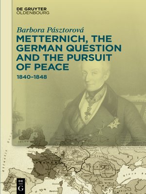 cover image of Metternich, the German Question and the Pursuit of Peace